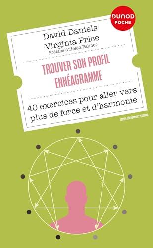 Trouver son profil ennéagramme : 40 exercices pour aller vers plus de force et d'harmonie