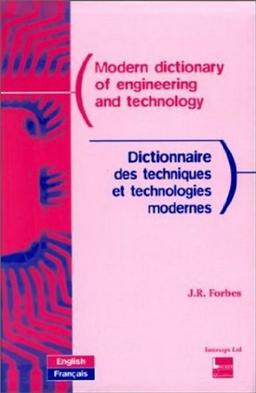 Dictionnaire des techniques et technologies modernes. Anglais-français. Modern dictionary of engineering and technology. Anglais-français