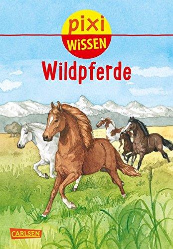 Wildpferde (Pixi Wissen, Band 100)