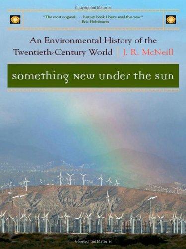 Something New Under the Sun: An Environmental History of the Twentieth-Century World