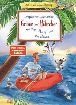 Grimm und Möhrchen machen Pause von zu Hause: Lustiges Zesel-Vorlesebuch für die Ferien ab 4 (Grimm und Möhrchen-Abenteuer, Band 3)