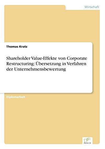 Shareholder Value-Effekte von Corporate Restructuring: Übersetzung in Verfahren der Unternehmensbewertung