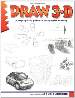 Draw 3-D: A Step-By-Step Guide to Perspective Drawing (Learn to Draw)