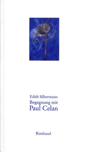 Begegnung mit Paul Celan: Erinnerung und Interpretation