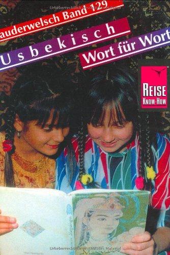 Kauderwelsch, Usbekisch Wort für Wort: Usbekisch Wort Fuer Wort