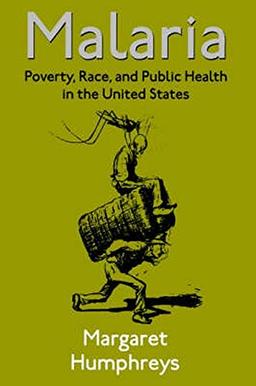 Malaria: Poverty, Race, and Public Health in the United States