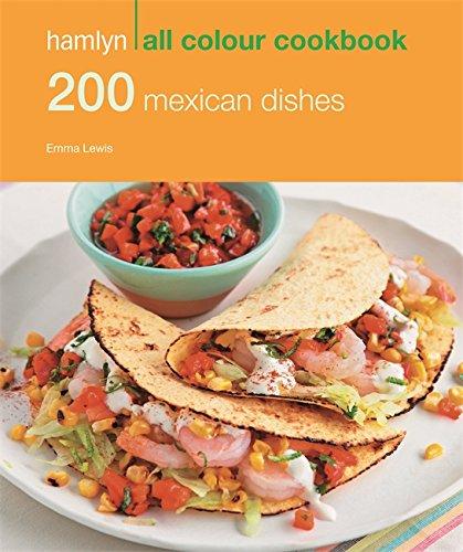 200 Mexican Dishes: Hamlyn All Colour Cookbook (Hamlyn All Colour Cookery)