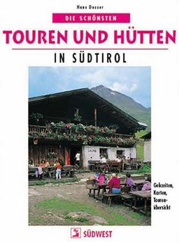 Die schönsten Touren und Hütten in Südtirol