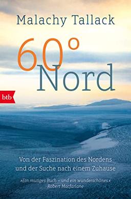 60° Nord: Von der Faszination des Nordens und der Suche nach einem Zuhause