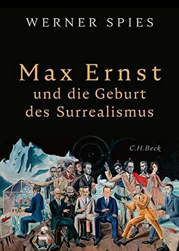 Max Ernst: und die Geburt des Surrealismus