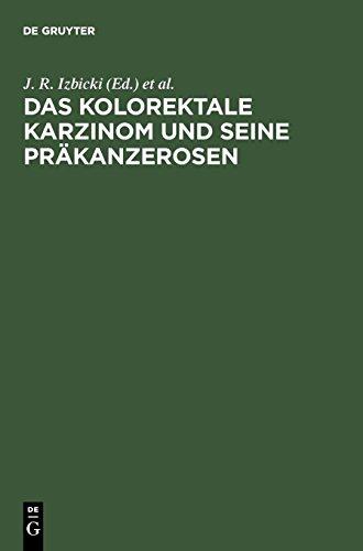 Das kolorektale Karzinom und seine Präkanzerosen: Grundlagen, Diagnostik, interdisziplinäre Therapie und Operationstechnik