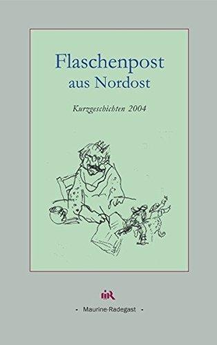 Flaschenpost aus Nordost: Kurzgeschichten 2004 - Anthologie