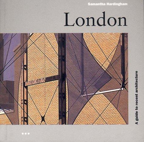 London: A Guide to Recent Architecture (Architectural Travel Guides)