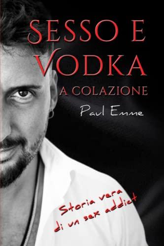 Sesso e vodka a colazione