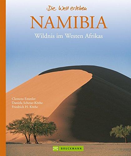 Namibia: Wildnis im Westen Afrikas (Die Welt erleben)