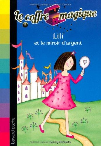 Le coffre magique. Vol. 5. Lili et le miroir d'argent