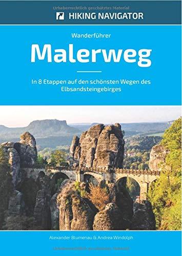 Wanderführer Malerweg: In 8 Etappen auf den schönsten Wegen des Elbsandsteingebirges