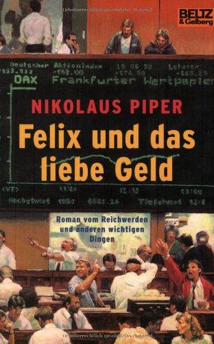 Felix und das liebe Geld: Vom Reichwerden und anderen wichtigen Dingen (Gulliver)