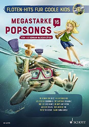 Megastarke Popsongs: Band 16. 1-2 Sopran-Blockflöten. Ausgabe mit CD. (Flöten-Hits für coole Kids)