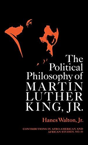 Political Philosophy of Martin Luther King, Jr. (Contributions in Afro-american and African Studies: Contemporary Black Poets)