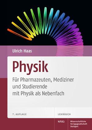 Physik - Für Pharmazeuten, Mediziner, und Studierende mit Physik als Nebenfach