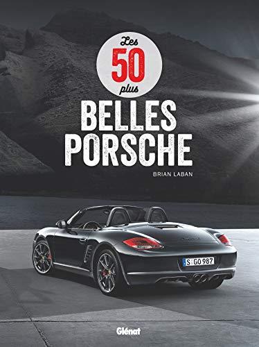 Les 50 plus belles Porsche