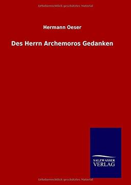 Des Herrn Archemoros Gedanken