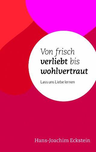 Von frisch verliebt bis wohlvertraut: Lass uns Liebe lernen