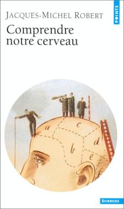 Comprendre notre cerveau