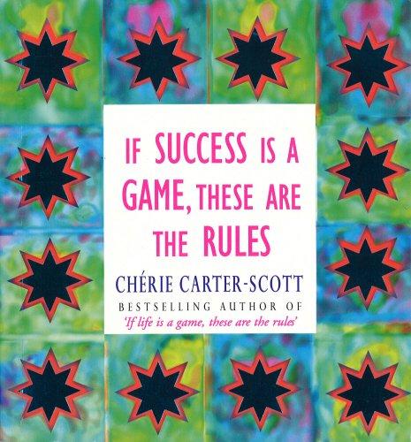 If Success Is A Game, These Are The Rules