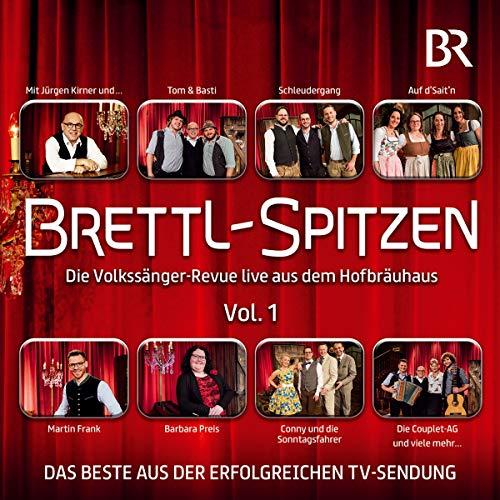 Brettl-Spitzen - die Volkssänger-Revue Live; Das Beste aus der erfolgreichen TV-Sendung; Folge 1; Deftig, frech und hinterfotzig