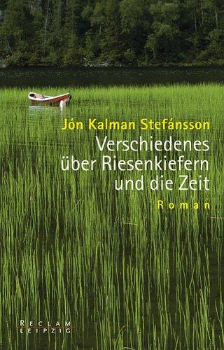 Verschiedenes über Riesenkiefern und die Zeit: Roman