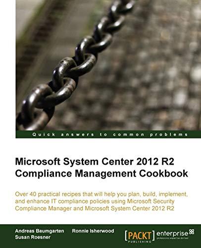 Microsoft System Center 2012 R2 Compliance Management Cookbook (English Edition)