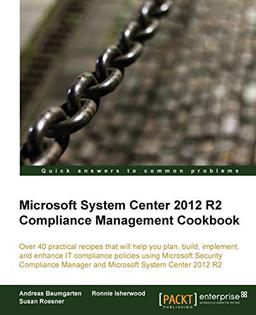 Microsoft System Center 2012 R2 Compliance Management Cookbook (English Edition)