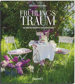 Frühlingstraum: Die besten Rezepte und Dekoideen