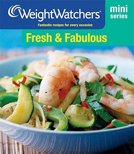 Weight Watchers Mini Series: Fresh and Fabulous: Fantastic Recipes for Every Occasion