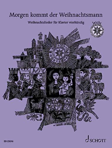 Morgen kommt der Weihnachtsmann: 33 beliebte Weihnachtslieder für Klavier vierhändig. Klavier 4-händig.