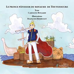 Le prince pâtissier du royaume de Toutensucre