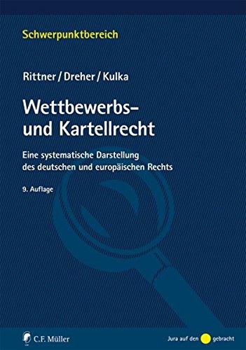 Wettbewerbs- und Kartellrecht: Eine systematische Darstellung des deutschen und europäischen Rechts (Schwerpunktbereich)