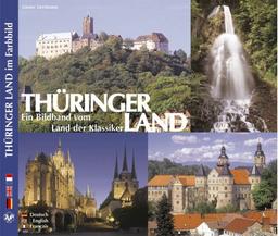 Thüringer Land - Ein Bildband vom Land der Klassiker. Texte in Deutsch, Englisch, Französisch