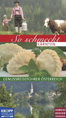 So schmeckt Kärnten: Genussreiseführer Österreich