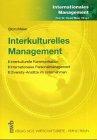 Interkulturelles Management. Interkulturelle Kommunikation - Internationales Personalmanagement - Diversity-Ansätze im Unternehmen