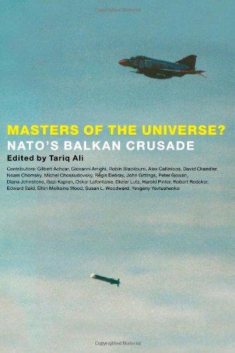 Masters of the Universe?: N.A.T.O.'s Balkan Crusade