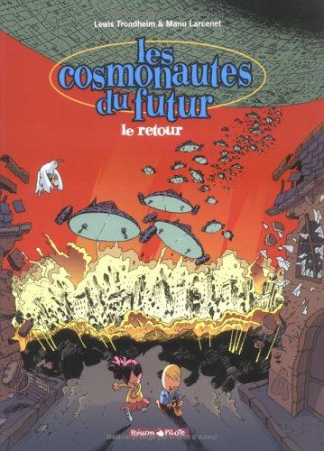 Les cosmonautes du futur. Vol. 2. Le retour