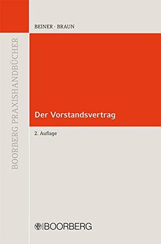 Der Vorstandsvertrag: Bestellung und Anstellungsvertrag der Vorstandsmitglieder einer Aktiengesellschaft (Boorberg Praxishandbücher)