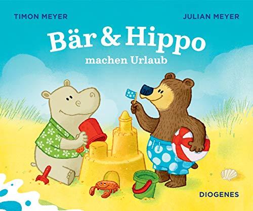 Bär & Hippo machen Urlaub (Kinderbücher)