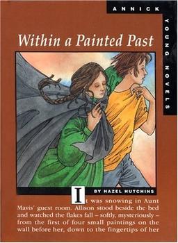 Within a Painted Past (Annick Young Novels)