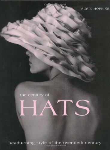 The Century of Hats: Headturning Style of the Twentieth Century