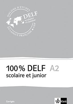 100% DELF A2 scolaire et junior: Corrigés zur Vorbereitung auf die DELF-Prüfung: préparation DELF