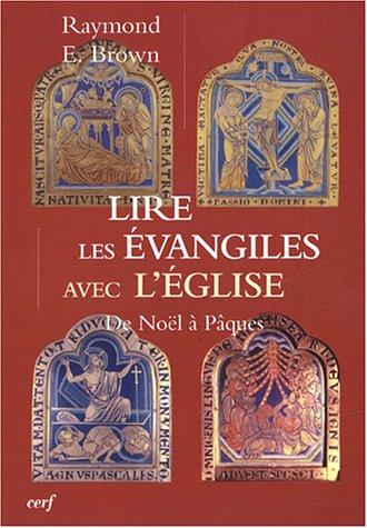 Lire les Evangiles avec l'Eglise : de Noël à Pâques